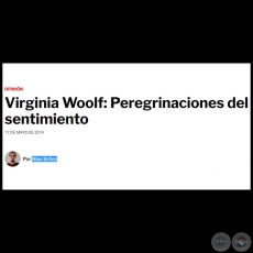 VIRGINIA WOOLF: PEREGRINACIONES DEL SENTIMIENTO - Por BLAS BRTEZ - Viernes, 17 de Mayo de 2019